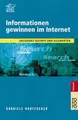 Cover image for Informationen gewinnen im Internet. Zielgenau suchen und auswerten.