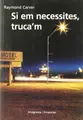 Cover image for Si em necessites, truca'm