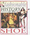 Cover image for The Shoe (Fashionable History of)
