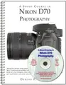 Cover image for A Short Course in Nikon D70 Photography (book/ebook)