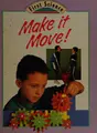 Cover image for Make It Move! (First Science)