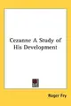 Cover image for Cezanne A Study of His Development