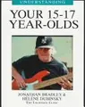 Cover image for Understanding Your 15-17 Year-Olds (Understanding Your Child - the Tavistock Clinic Series)