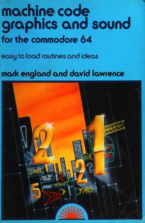 Machine code graphics and sound for the Commodore 64: easy to load routines and ideas cover