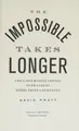 Cover image for Impossible Takes Longer