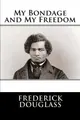 Cover image for My Bondage and My Freedom