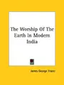 Cover image for The Worship Of The Earth In Modern India