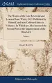 Cover image for The Works of the Late Reverend and Learned Isaac Watts, D.D. Published by Himself, and Now Collected Into Six Volumes. in Which Are Also Inserted the ... of the Improvement of the Mind of 6; Volume 3