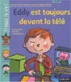 Cover image for Eddy est toujours devant la télé (1 livre + 1 livret-parents)