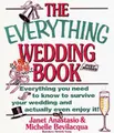 Cover image for The Everything Wedding Book; Everything you need to know to survive your wedding and actually even enjoy it.
