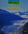 Cover image for What Are Glaciers? (What Are?)