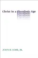 Cover image for Christ in a Pluralistic Age