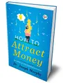 Cover image for How to Attract Money