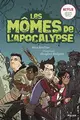 Cover image for Les mômes de l'apocalypse, Tome 01