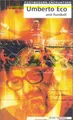 Cover image for Umberto Eco and Football (Postmodern Encounters)