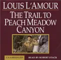 Cover image for The Trail to Peach Meadow Canyon (Louis L'Amour)