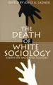 Cover image for Death of White Sociology