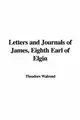 Cover image for Letters and Journals of James, Eighth Earl of Elgin