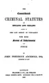 Cover image for The Consolidated Criminal Statutes of Great Britain and Ireland Passed in ...