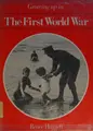 Cover image for Growing Up in the First World War (Batsford Growing Up Series)