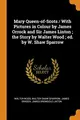 Cover image for Mary Queen-of-Scots / With Pictures in Colour by James Orrock and Sir James Linton ; the Story by Walter Wood ; ed. by W. Shaw Sparrow