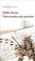 Cover image for Todo arrasado, todo quemado