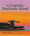 Cover image for The legend of Mackinac Island