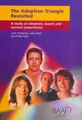 Cover image for ADOPTION TRIANGLE REVISITED: A STUDY OF ADOPTION, SEARCH AND REUNION EXPERIENCES.