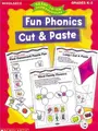 Cover image for Fun Phonics Cut & Paste (Ready-to-Go Reproducibles, Grades K-2)