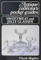 Cover image for Sweetmeat and Jelly Glasses P (Antique Pocket Guides)