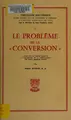 Cover image for Le probleme de la conversion