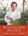 Cover image for Wolfgang Puck's Pizza, Pasta, and More!