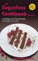 Cover image for The Sugarless Cookbook Volume 2