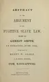Cover image for Abstract of the argument on the fugitive slave law, made by Gerrit Smith in Syracuse, June, 1852, on the trial of Henry W. Allen, U.S. deputy marshal, for kidnapping.