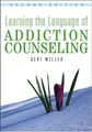 Cover image for Learning the Language of Addiction Counseling