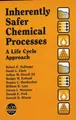 Cover image for Inherently Safer Chemical Processes