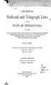 Cover image for General Railroad and Telegraph Laws of the State of Pennsylvania: Including ...