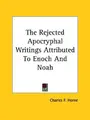 Cover image for The Rejected Apocryphal Writings Attributed to Enoch and Noah