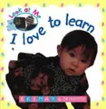 Cover image for I Love to Learn (Look at Me)