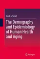 Cover image for The demography and epidemiology of human health and aging