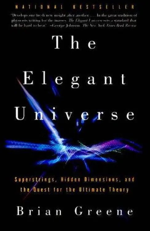 The Elegant Universe: Superstrings, Hidden Dimensions, and the Quest for the Ultimate Theory cover