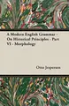 Cover image for A Modern English Grammar - On Historical Principles - Part VI - Morphology
