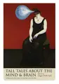 Cover image for Tall Tales about the Mind and Brain