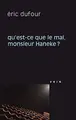 Cover image for Qu'est-Ce Que Le Mal, Monsieur Haneke?