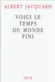 Cover image for Voici le temps du monde fini