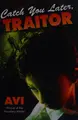 Cover image for Catch you later, traitor