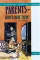 Cover image for Parents, Who'd Have Them? (Headwork Reading: Foundation Level Stories B)