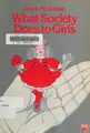 Cover image for What Society Does to Girls