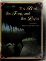 Cover image for The Bird, the Frog, and the light