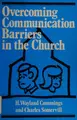 Cover image for Overcoming communication barriers in the church